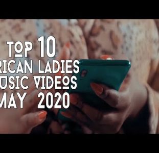 Top 10 African Music Videos Female Musicians May 2020