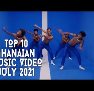 Top 10 New Ghana Music Videos | July 2021
