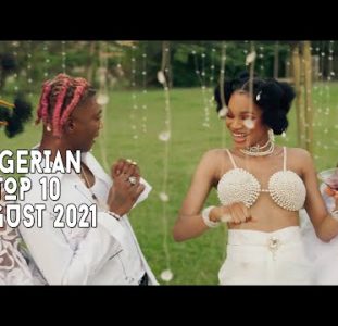 Top 10 New Nigerian Music Videos | August 2021