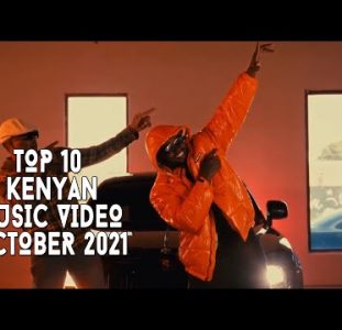 Top 10 New Kenyan Music Videos | October 2021