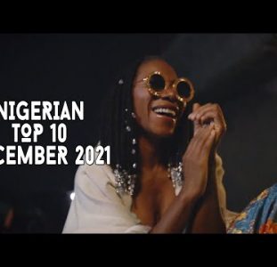 Top 10 New Nigerian Music Videos | December 2021