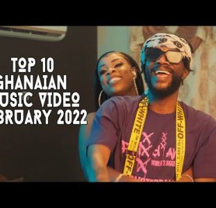 Top 10 New Ghana Music Videos | February 2022
