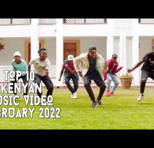 Top 10 New Kenyan Music Videos | February 2022