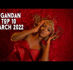 Top 10 New Ugandan Music Videos | March 2022