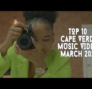 Top 10 New Cape Verde Music Videos | March 2022