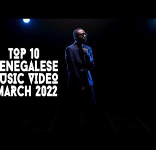 Top 10 New Senegalese Music Videos | March 2022