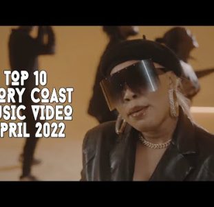 Top 10 New Ivory Coast Music Videos | April 2022