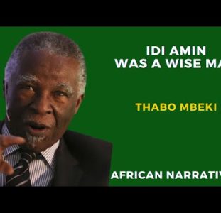 Thabo Mbeki | Idi Amin Was A Wise Man