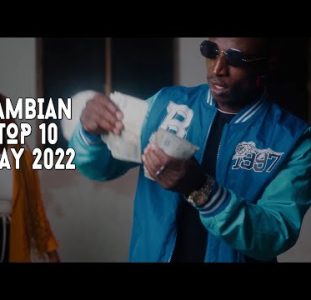 Top 10 New Zambian Music Videos | May 2022