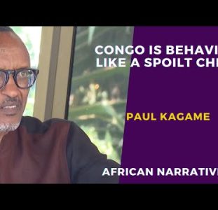 President Kagame On M23 In Congo | D.R. Congo Is Behaving Like A Spoilt Child