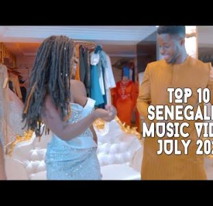 Top 10 New Senegalese Music Videos   July 2022