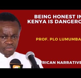 PLO Lumumba | Being Honest In Kenya Is Dangerous | Things Used To Work In Kenya