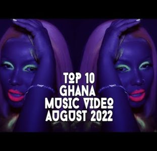 Top 10 New Ghana Music Videos | August 2022