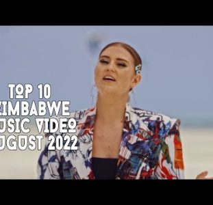 Top 10 New Zimbabwe Music Videos | August 2022