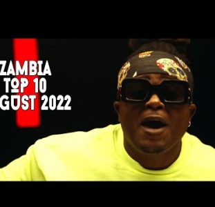Top 10 New Zambian Music Videos | August 2022
