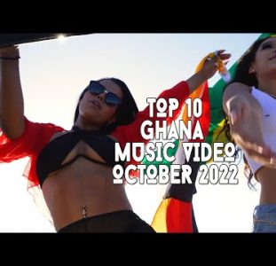 Top 10 New Ghana Music Videos | October 2022