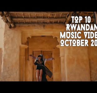 Top 10 New Rwandan Music Videos | October 2022