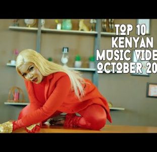 Top 10 New Kenyan Music Videos | October 2022