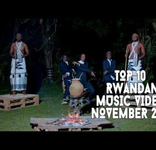 Top 10 New Rwandan Music Videos | November 2022