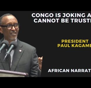 Congo Is Joking And Cannot be Trusted | President Paul Kagame