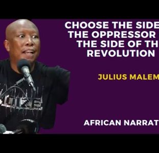 Choose The Side Of The Oppressor Or The Side Of The Revolution | Julius Malema
