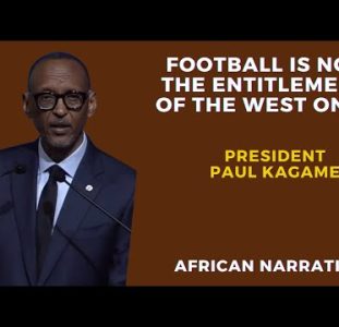 Football Is Not The Entitlement Of The West | President Paul Kagame Welcomes FIFA To Rwanda