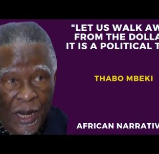 Let’s Walk Away From The Dollar | Thabo Mbeki