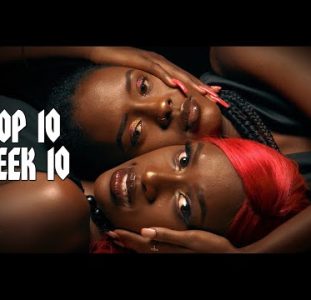 Top 10 New African Music Videos | 4 March  – 11 March | Week 10