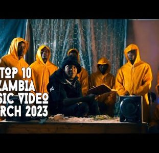Top 10 New Zambia Music Videos | March 2023