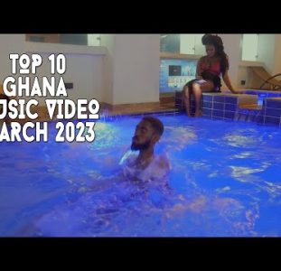 Top 10 New Ghana Music Videos | March 2023