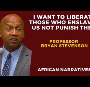 I Want To Liberate Those Who Enslaved Us Not Punish Them | Professor Bryan Stevenson