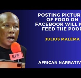 Posting Pictures Of Food On Facebook Will Not Feed The Poor | Julius Malema