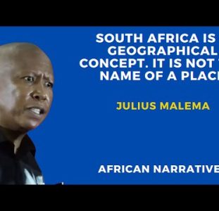 Julius Malema | South Africa Is Just Geographical Concept, It Is Not The Name Of A Place