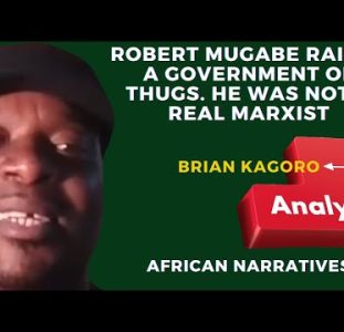 Robert Mugabe Raised A Government Of Thugs. He Was Not A Real Marxist | Brian Kagoro