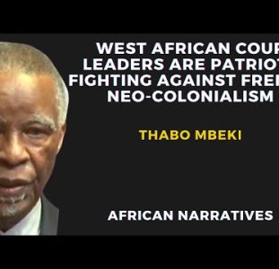 West African Coup Leaders Are African Patriots Fighting Against French Neo-Colonialism | Thabo Mbeki