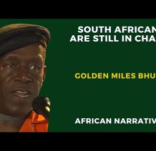 South Africans Are Still In Chains | Golden Miles Bhudu