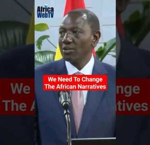 We Need To Change The African Narratives | President William Ruto