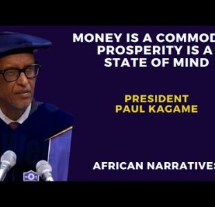 Prosperity Is A State Of Mind | President Paul Kagame