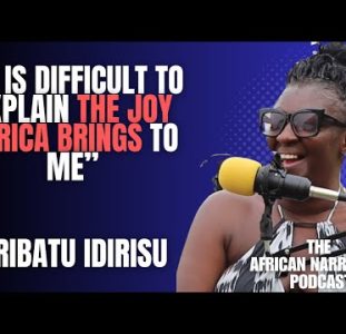 It Is Difficult To Explain The Joy Africa Brings To Me | Aribatu Idirisu