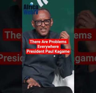There Are Problems Everywhere | President Paul Kagame