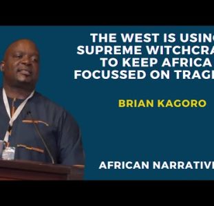The West Is Using Supreme Witchcraft To Keep Africa Focussed On Tragedy | Brian Kagoro