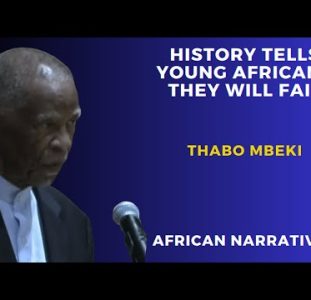 We Must Reclaim Our History To Inspire The New Generation Of Africans | Thabo Mbeki