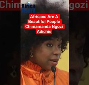Africans Are A Beautiful People | Chimamanda Ngozi Adichie