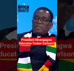 President Mnangagwa Educates Tucker Carlson!
